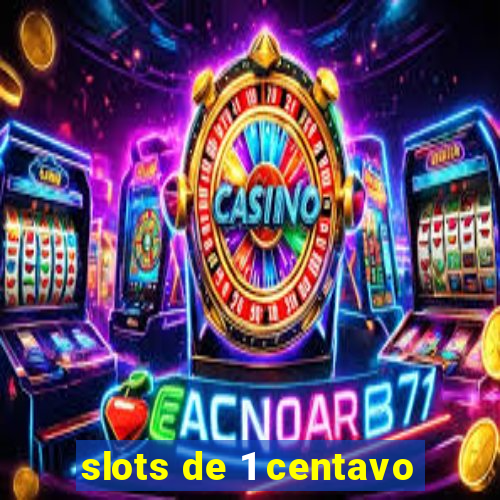 slots de 1 centavo