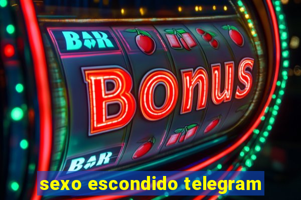 sexo escondido telegram