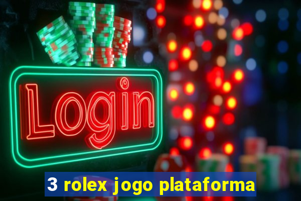 3 rolex jogo plataforma