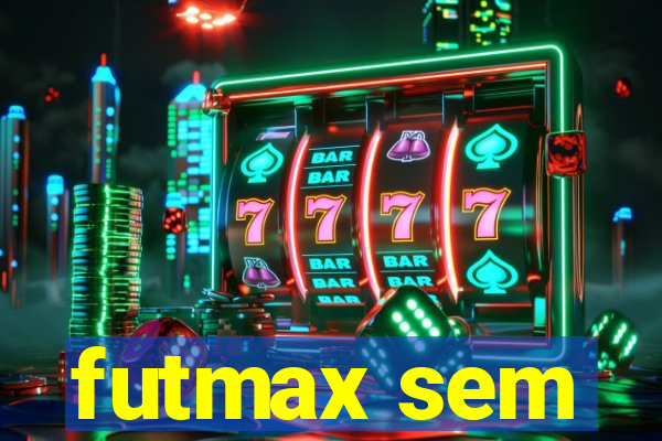 futmax sem