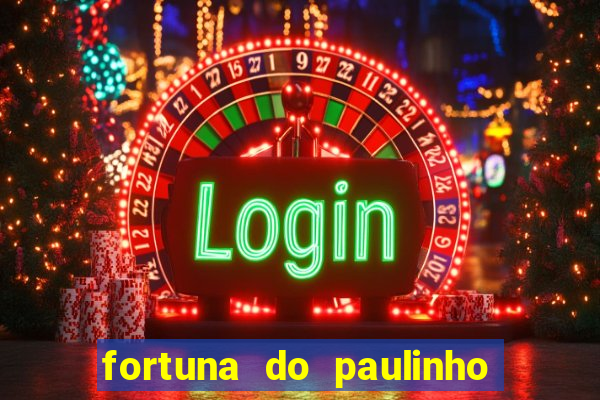 fortuna do paulinho do roupa nova