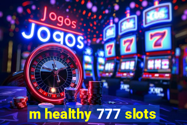 m healthy 777 slots