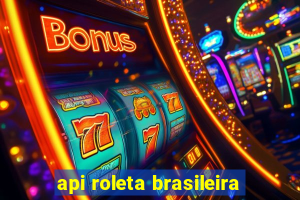 api roleta brasileira