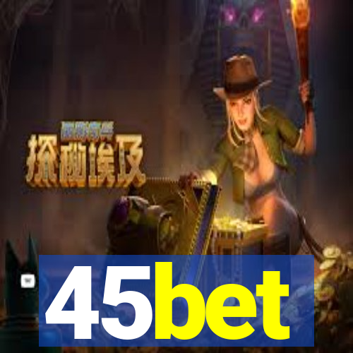 45bet