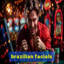 brazilian facials