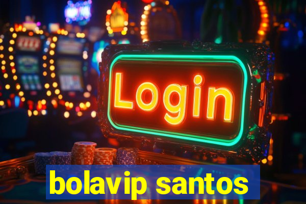 bolavip santos