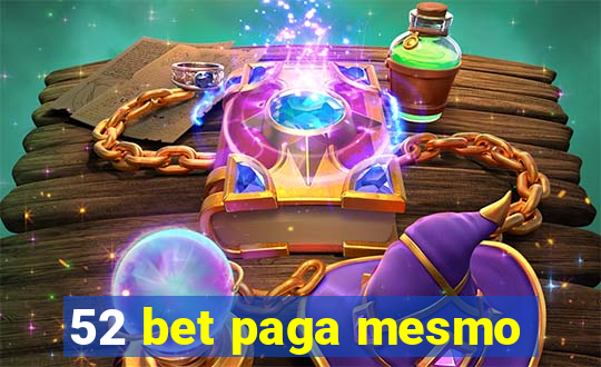 52 bet paga mesmo