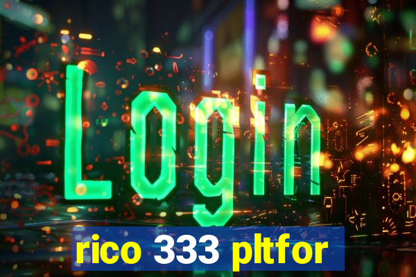 rico 333 pltfor