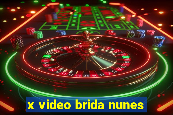 x video brida nunes