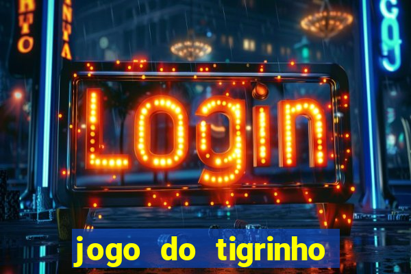 jogo do tigrinho casa chinesa