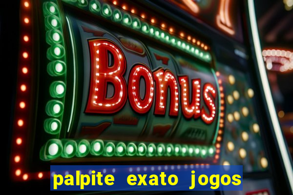 palpite exato jogos de hoje