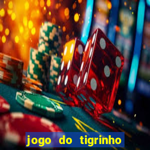 jogo do tigrinho bet vip