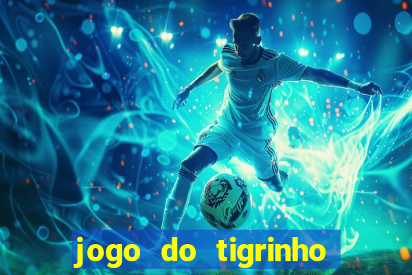 jogo do tigrinho bet vip