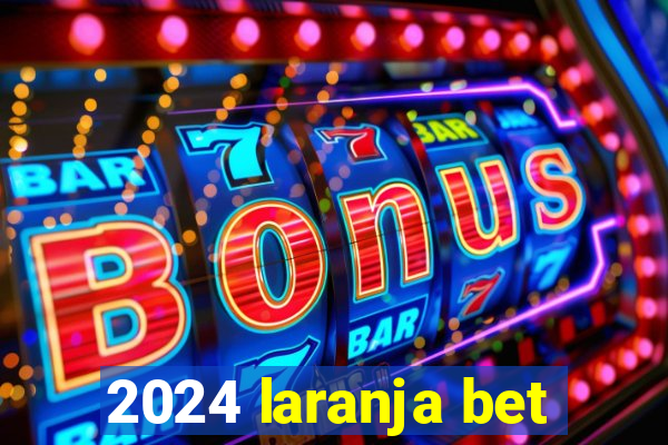 2024 laranja bet