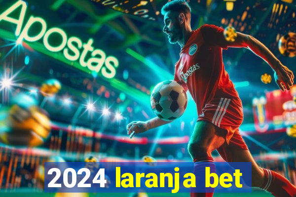 2024 laranja bet