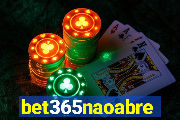 bet365naoabre