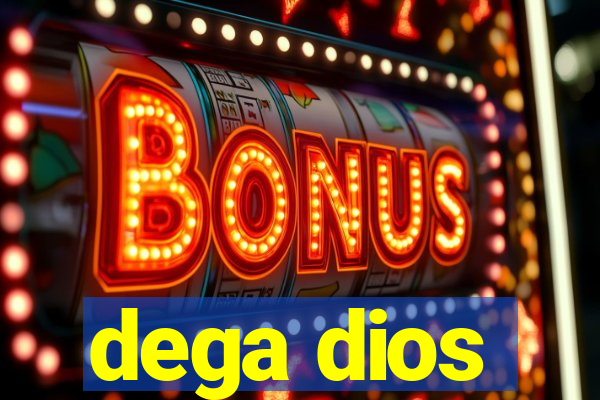 dega dios