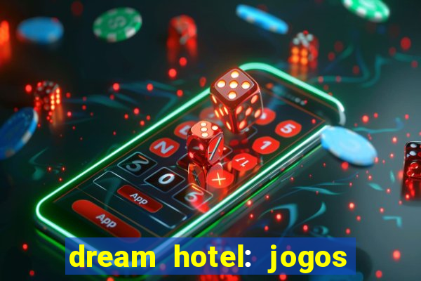 dream hotel: jogos de hotel