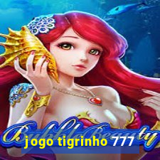 jogo tigrinho 777