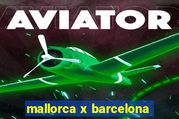 mallorca x barcelona