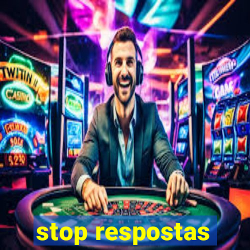 stop respostas