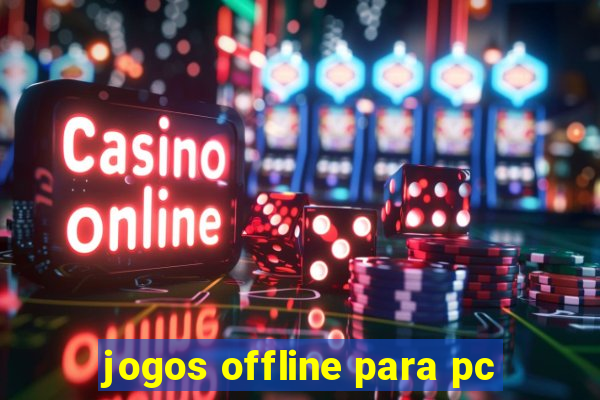 jogos offline para pc