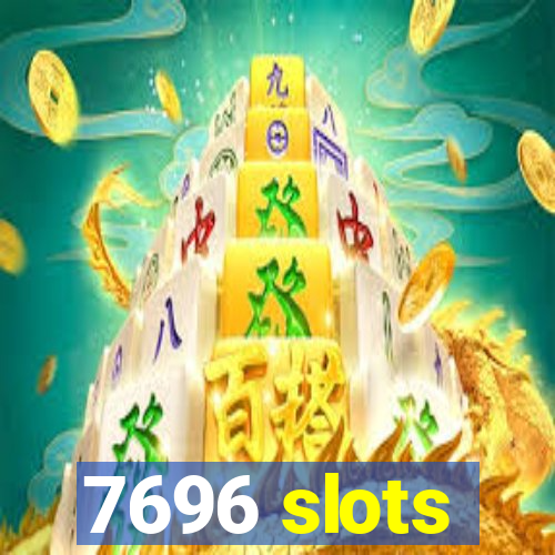 7696 slots