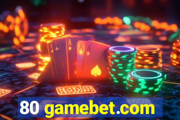 80 gamebet.com