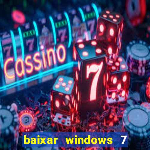 baixar windows 7 ultimate 64 bits com todos os drivers