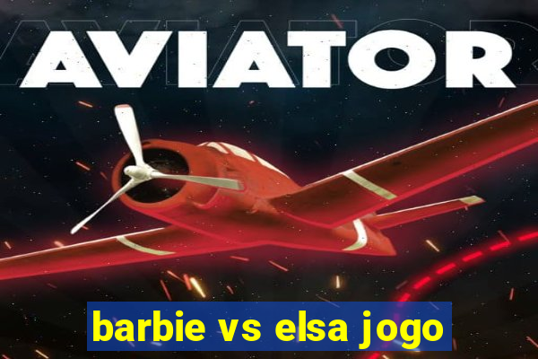 barbie vs elsa jogo