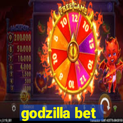 godzilla bet