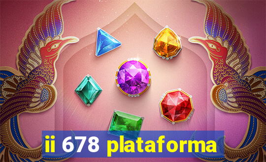 ii 678 plataforma