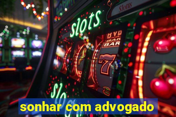 sonhar com advogado