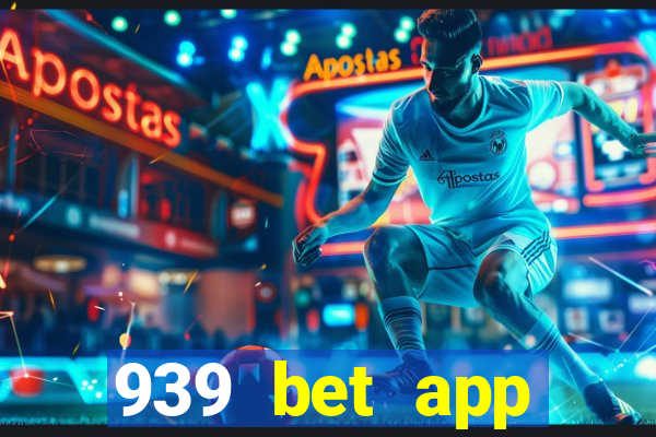 939 bet app download apk