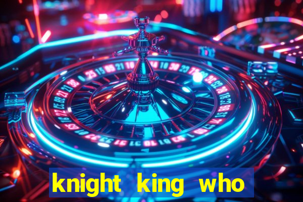 knight king who returned with a god wiki