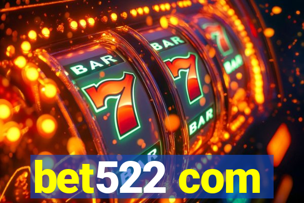 bet522 com