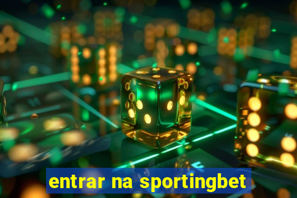 entrar na sportingbet