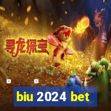 biu 2024 bet