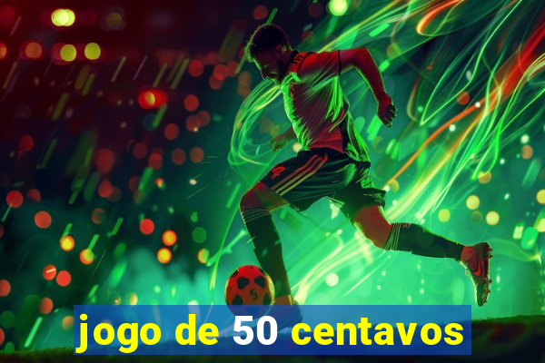 jogo de 50 centavos