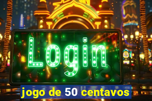 jogo de 50 centavos