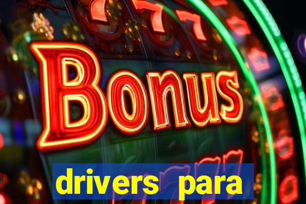 drivers para windows 7 64 bits