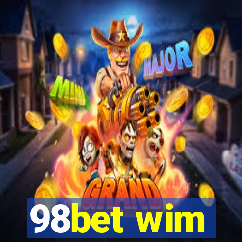 98bet wim