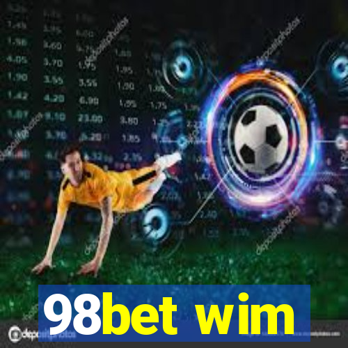 98bet wim