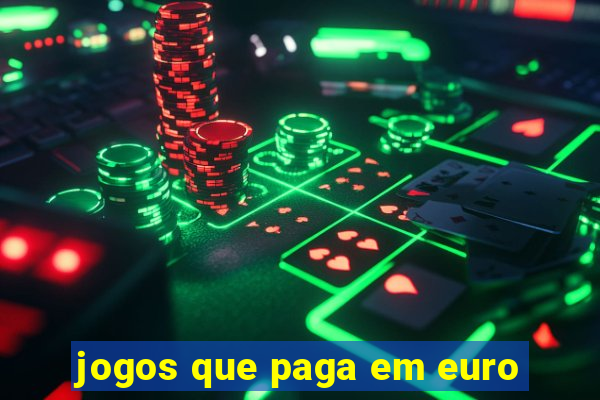 jogos que paga em euro