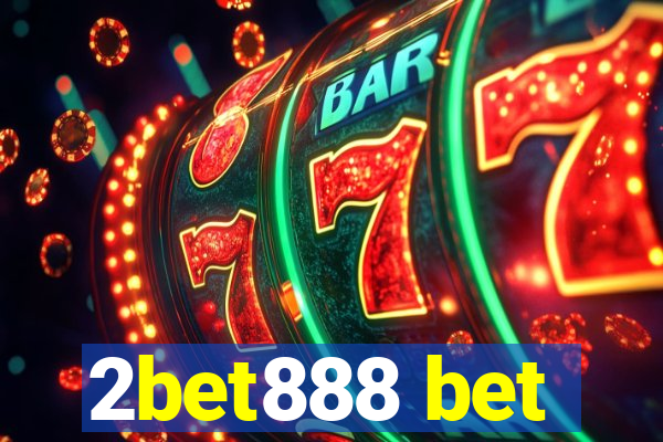 2bet888 bet