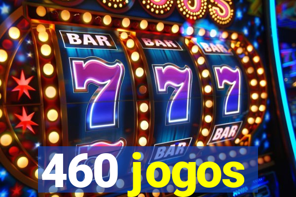 460 jogos