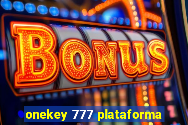 onekey 777 plataforma