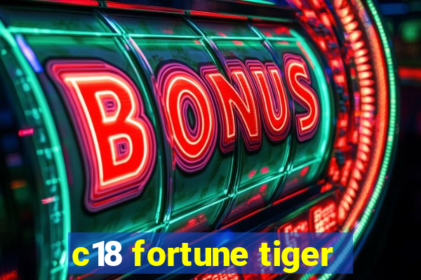 c18 fortune tiger