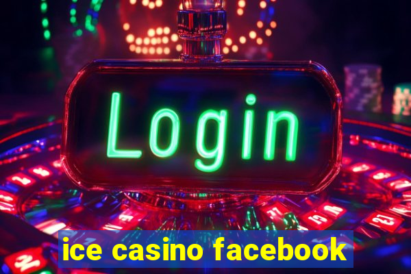 ice casino facebook