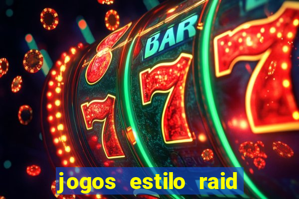 jogos estilo raid shadow legends